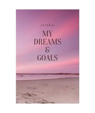 My Dreams and Goals Journal